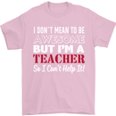 I Don't Mean to but I'm a Teacher Teaching Mens T-Shirt Cotton Gildan Light Pink