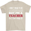 I Don't Mean to but I'm a Teacher Teaching Mens T-Shirt Cotton Gildan Sand