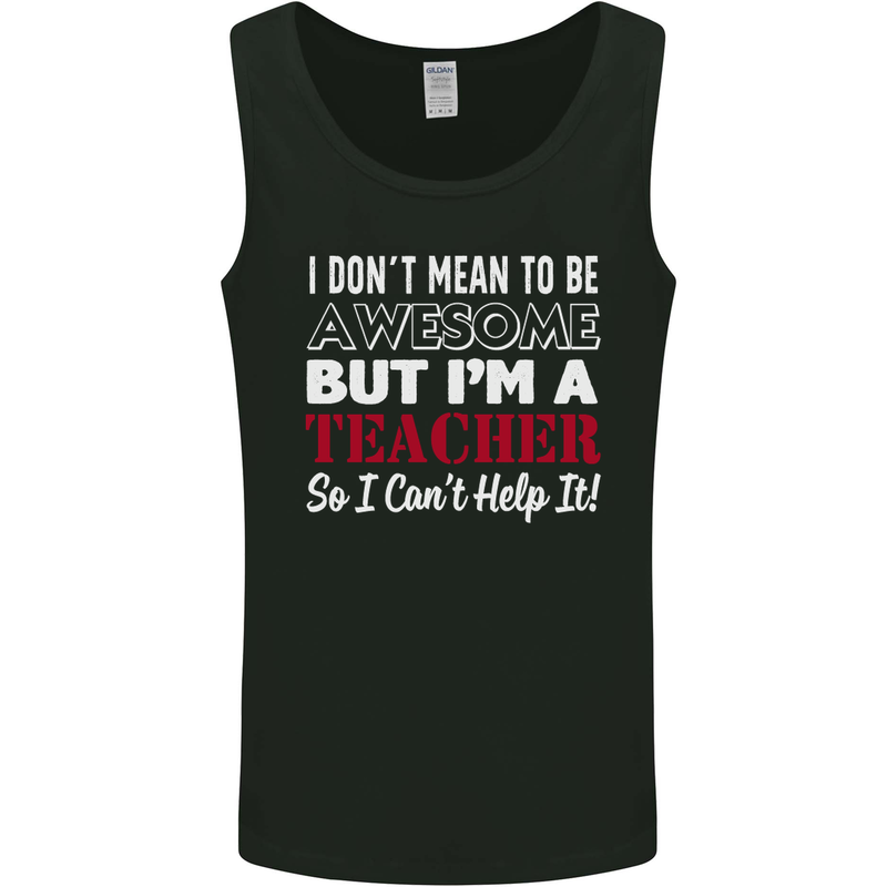 I Don't Mean to but I'm a Teacher Teaching Mens Vest Tank Top Black