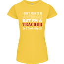 I Don't Mean to but I'm a Teacher Teaching Womens Petite Cut T-Shirt Yellow