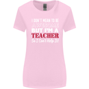 I Don't Mean to but I'm a Teacher Teaching Womens Wider Cut T-Shirt Light Pink