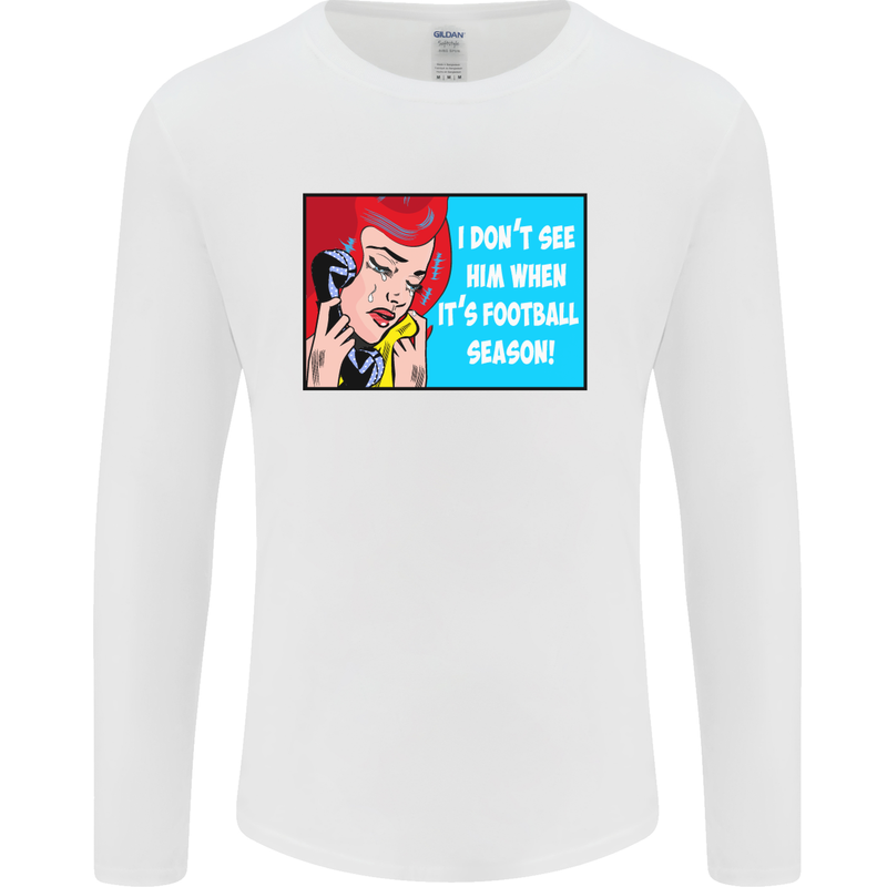 I Don't See Him Football Player Team Funny Mens Long Sleeve T-Shirt White