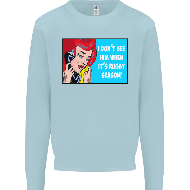 I Don't See Him Rugby Player Union Funny Mens Sweatshirt Jumper Light Blue