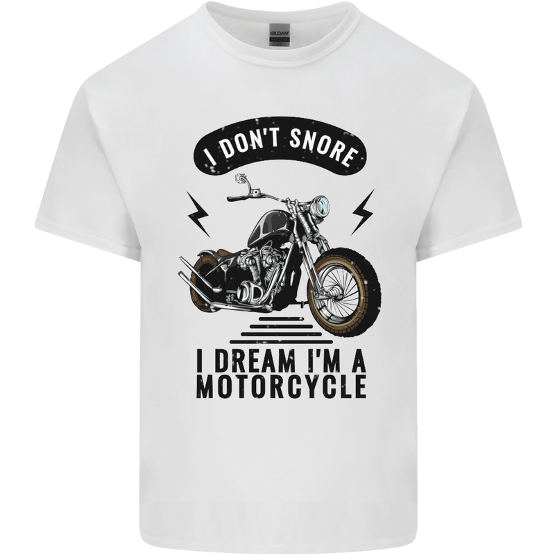 I Don't Snore Dream I'm a Motorcycle Biker Mens Cotton T-Shirt Tee Top White
