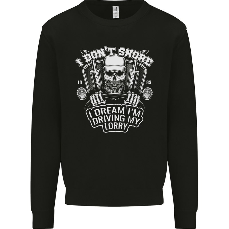 I Don't Snore Driving My Lorry Driver Kids Sweatshirt Jumper Black