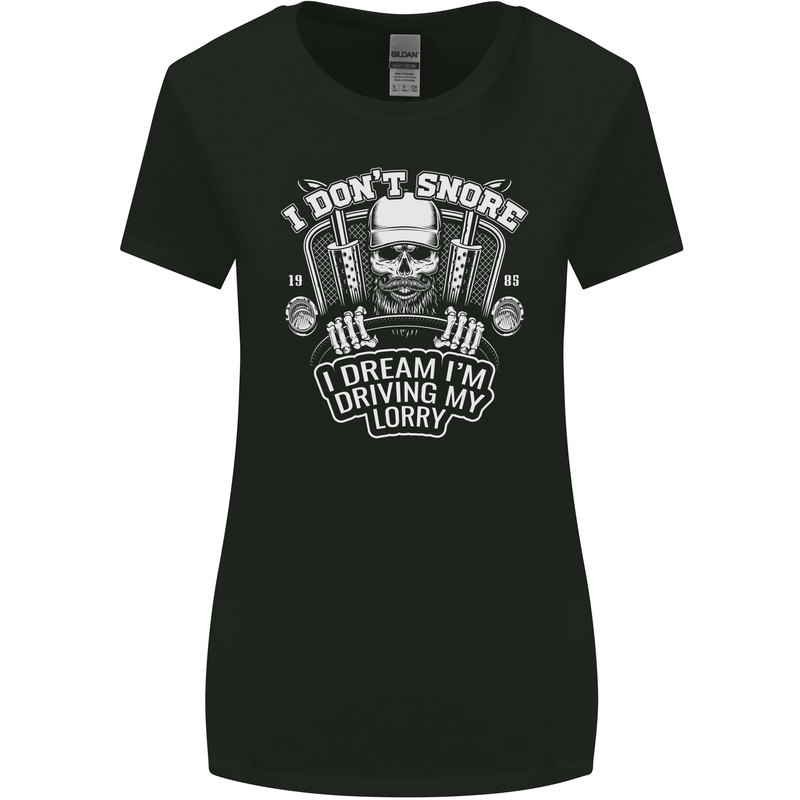 I Don't Snore Driving My Lorry Driver Womens Wider Cut T-Shirt Black
