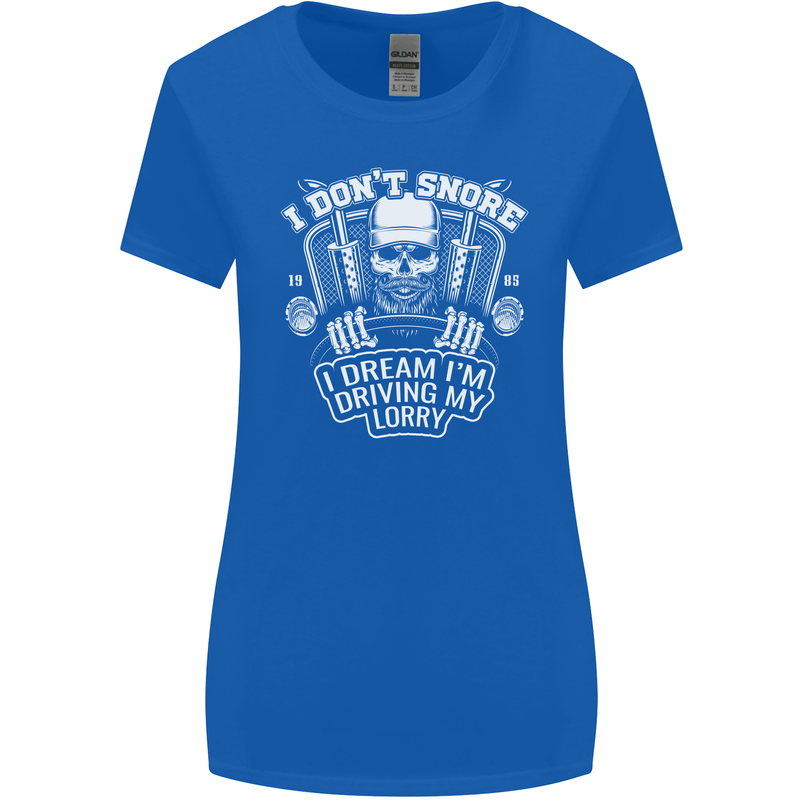I Don't Snore Driving My Lorry Driver Womens Wider Cut T-Shirt Royal Blue
