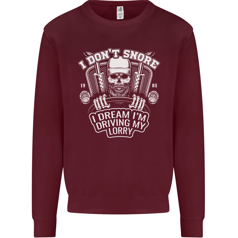 I Don't Snore I'm Driving My Lorry Driver Mens Sweatshirt Jumper Maroon