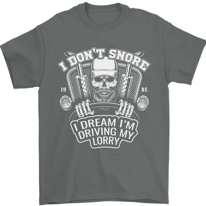 I Don't Snore I'm Driving My Lorry Driver Mens T-Shirt Cotton Gildan Charcoal