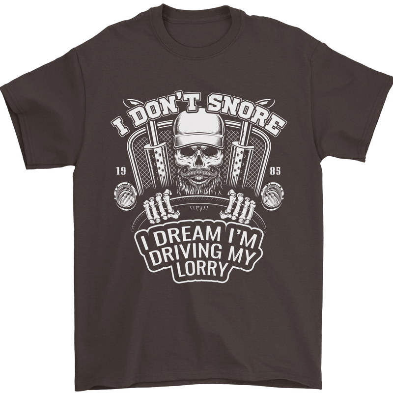I Don't Snore I'm Driving My Lorry Driver Mens T-Shirt Cotton Gildan Dark Chocolate