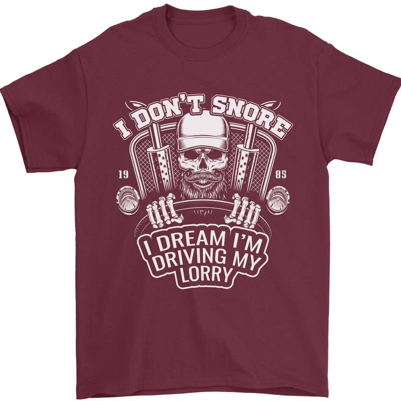 I Don't Snore I'm Driving My Lorry Driver Mens T-Shirt Cotton Gildan Maroon