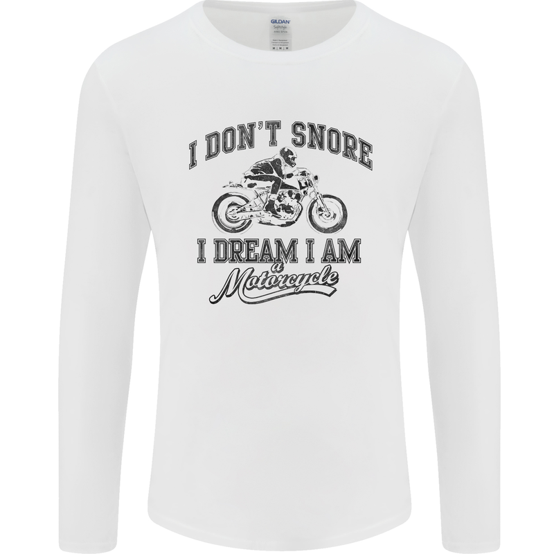 I Don't Snore Motorbike Biker Motorcycle Mens Long Sleeve T-Shirt White