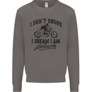 I Don't Snore Motorbike Biker Motorcycle Mens Sweatshirt Jumper Charcoal