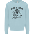 I Don't Snore Motorbike Biker Motorcycle Mens Sweatshirt Jumper Light Blue
