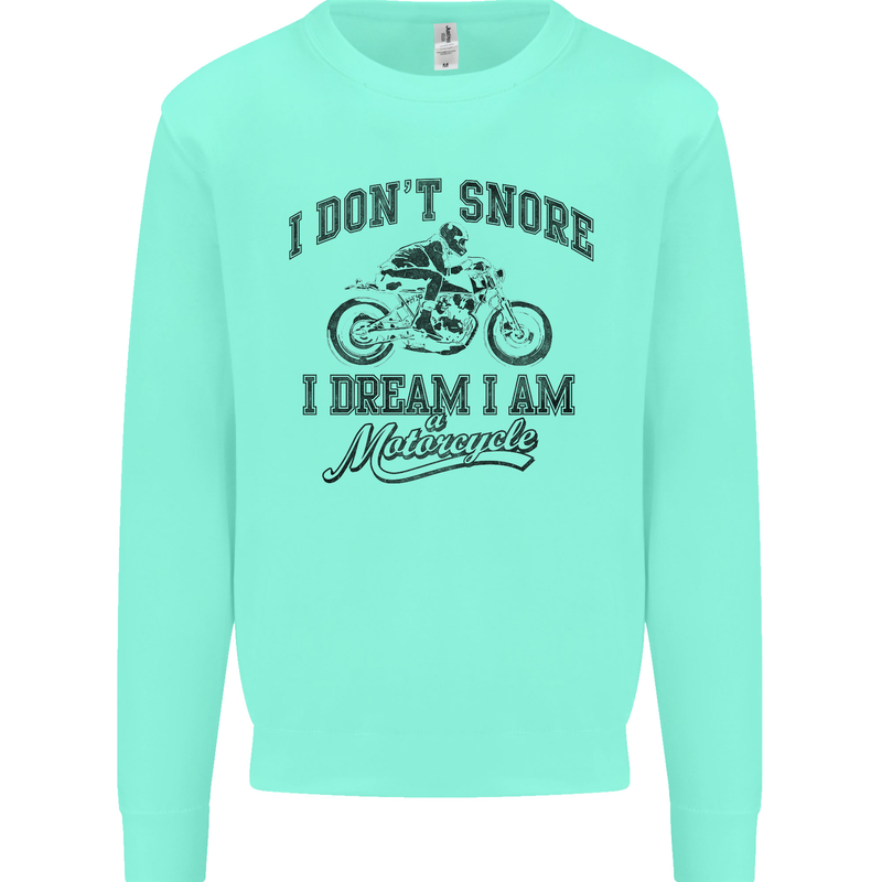 I Don't Snore Motorbike Biker Motorcycle Mens Sweatshirt Jumper Peppermint