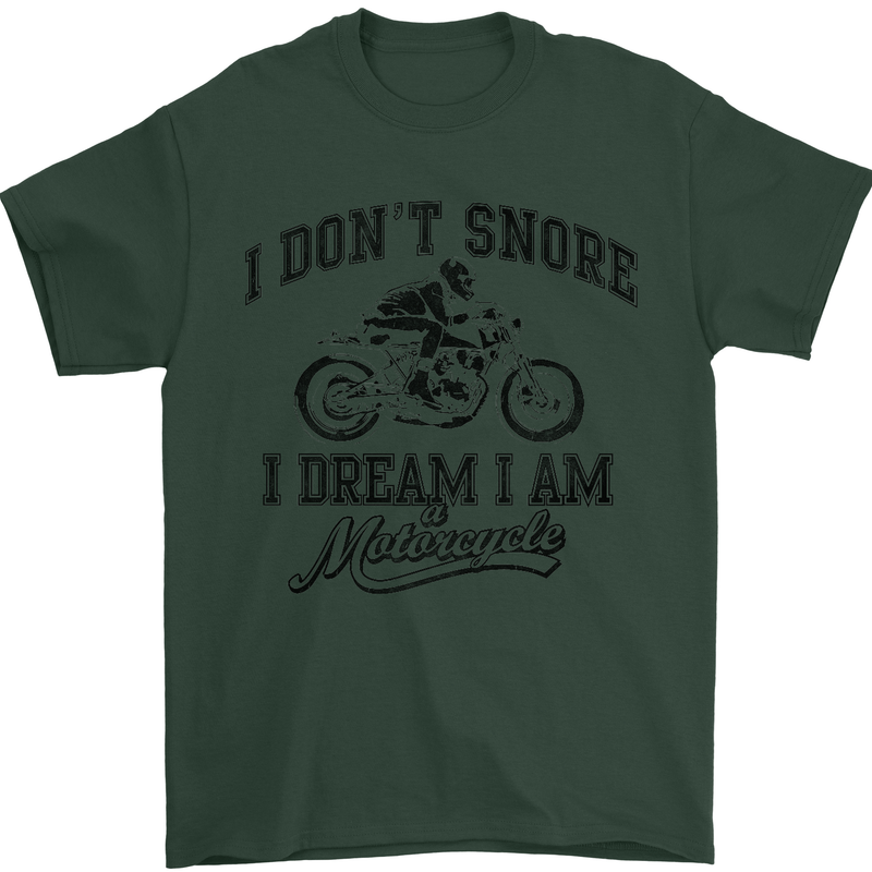 I Don't Snore Motorbike Biker Motorcycle Mens T-Shirt Cotton Gildan Forest Green