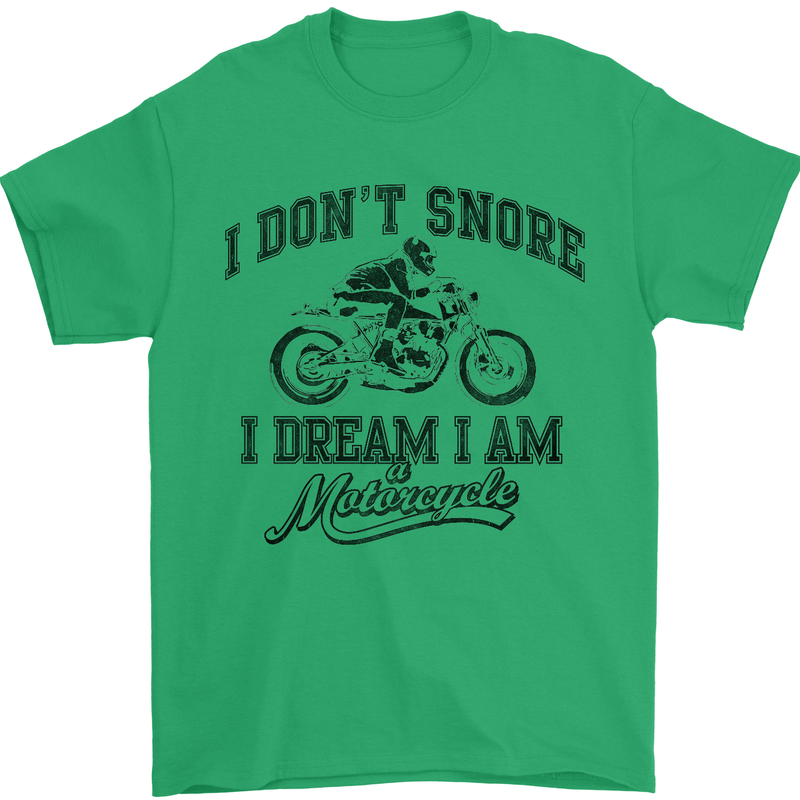 I Don't Snore Motorbike Biker Motorcycle Mens T-Shirt Cotton Gildan Irish Green
