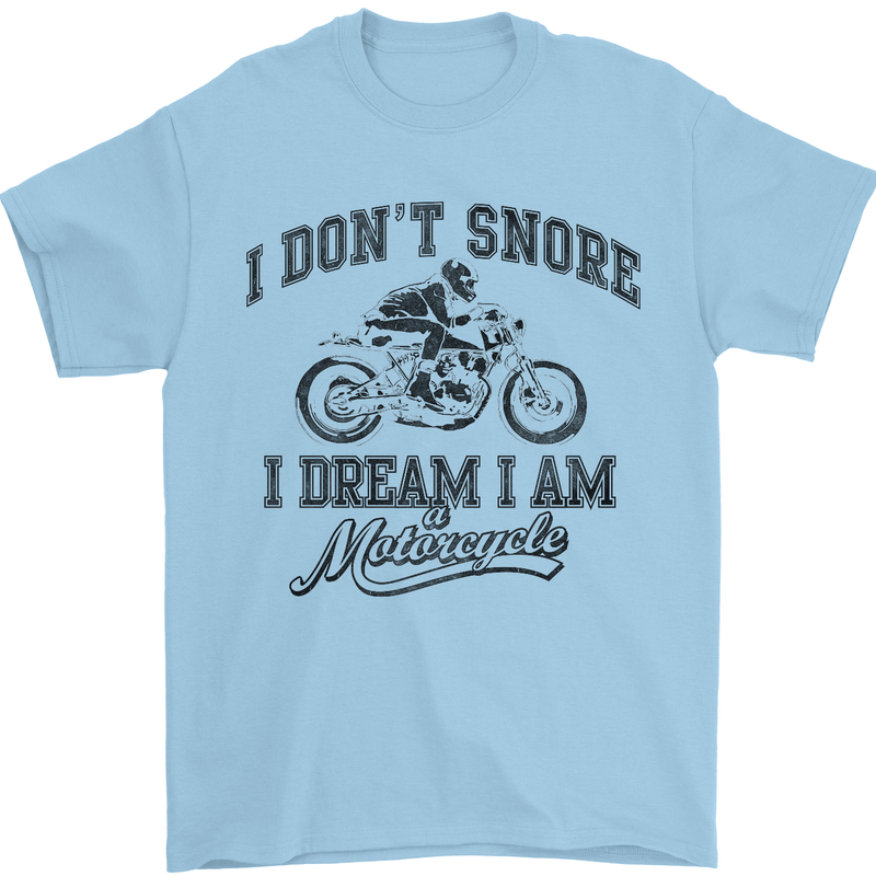 I Don't Snore Motorbike Biker Motorcycle Mens T-Shirt Cotton Gildan Light Blue