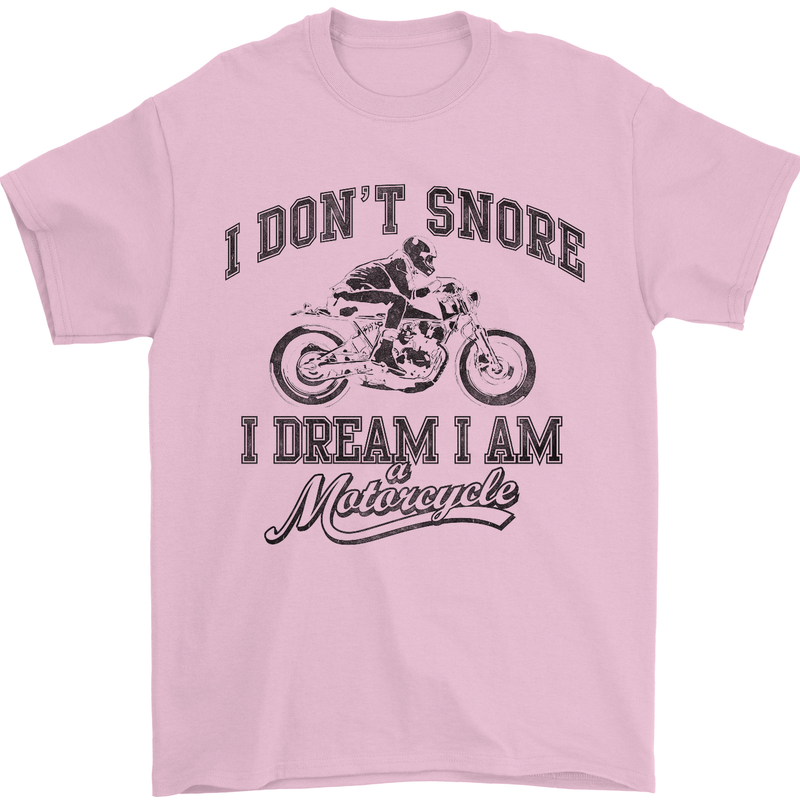 I Don't Snore Motorbike Biker Motorcycle Mens T-Shirt Cotton Gildan Light Pink