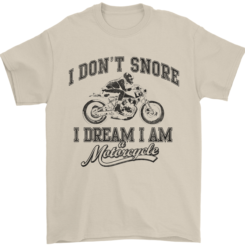 I Don't Snore Motorbike Biker Motorcycle Mens T-Shirt Cotton Gildan Sand