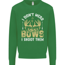 I Don't Wear Bows I Shoot Them Archery Kids Sweatshirt Jumper Irish Green