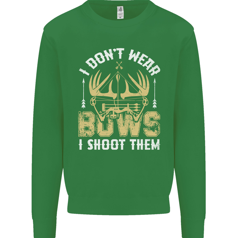 I Don't Wear Bows I Shoot Them Archery Mens Sweatshirt Jumper Irish Green