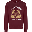 I Don't Wear Bows I Shoot Them Archery Mens Sweatshirt Jumper Maroon