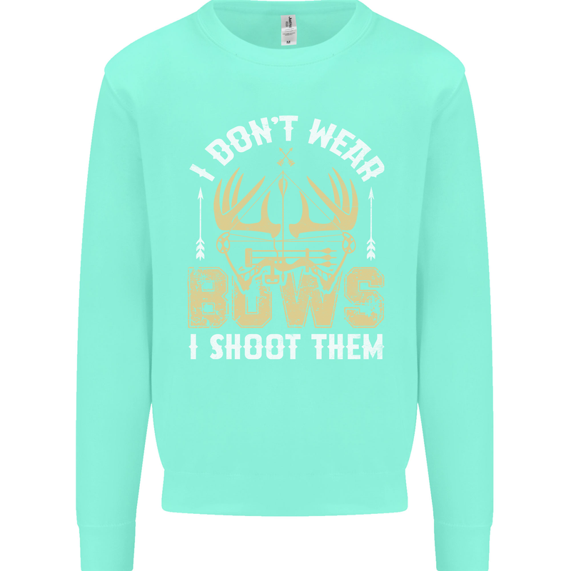 I Don't Wear Bows I Shoot Them Archery Mens Sweatshirt Jumper Peppermint
