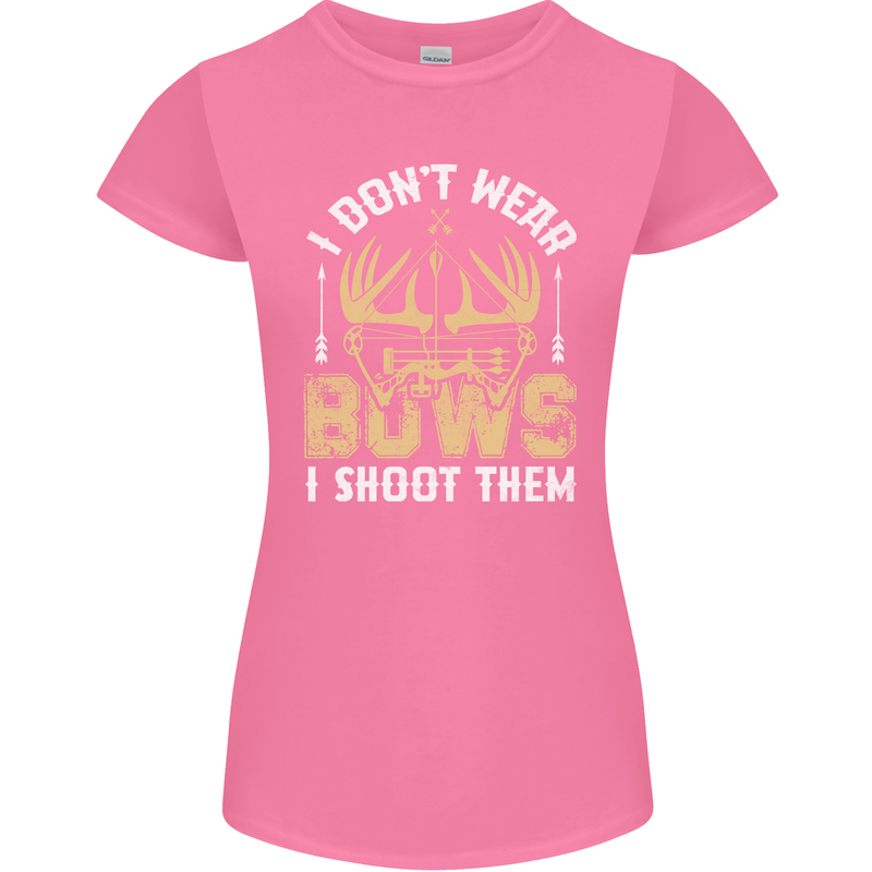 I Don't Wear Bows I Shoot Them Archery Womens Petite Cut T-Shirt Azalea