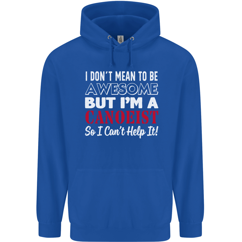 I Dont Mean to Be but I' Canoeist Canoeing Childrens Kids Hoodie Royal Blue