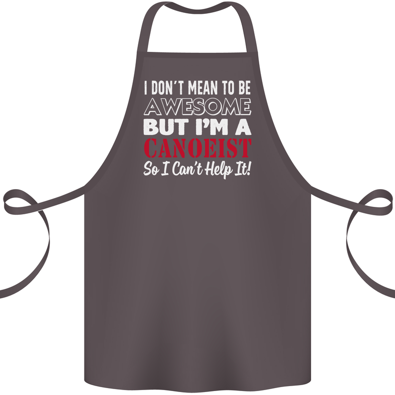 I Dont Mean to Be but I' Canoeist Canoeing Cotton Apron 100% Organic Dark Grey