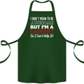 I Dont Mean to Be but I' Canoeist Canoeing Cotton Apron 100% Organic Forest Green