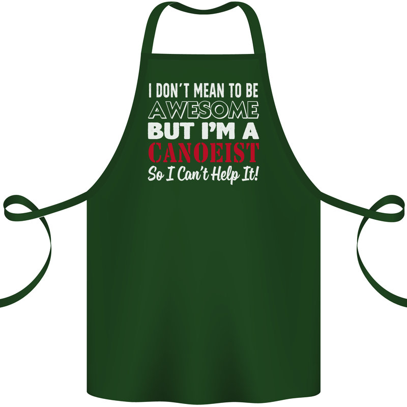 I Dont Mean to Be but I' Canoeist Canoeing Cotton Apron 100% Organic Forest Green
