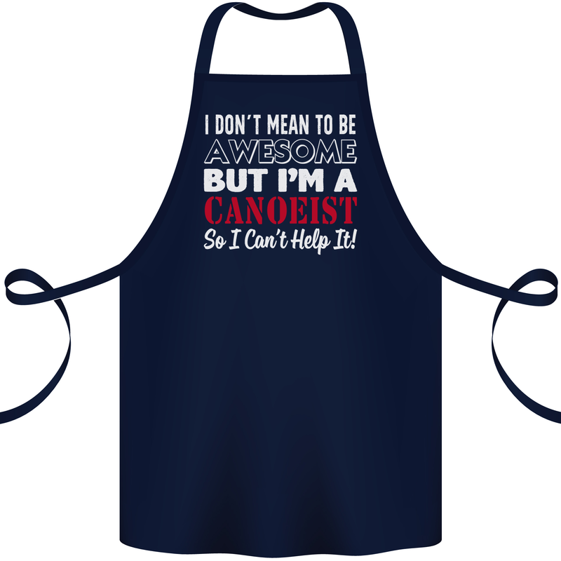 I Dont Mean to Be but I' Canoeist Canoeing Cotton Apron 100% Organic Navy Blue