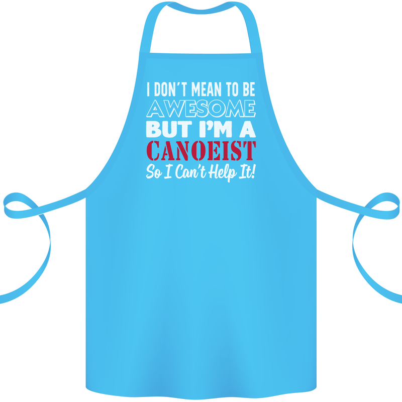 I Dont Mean to Be but I' Canoeist Canoeing Cotton Apron 100% Organic Turquoise