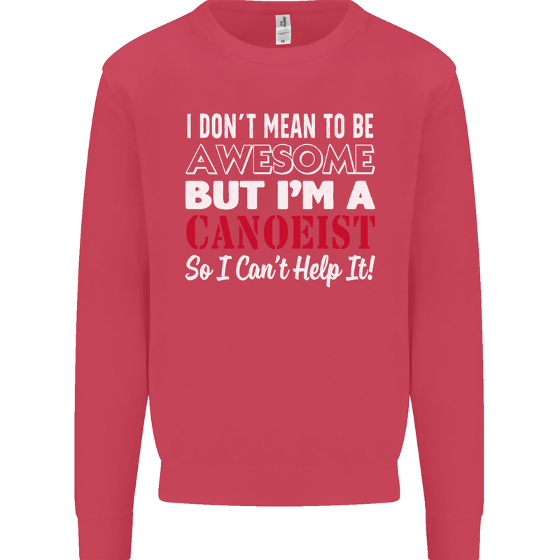 I Dont Mean to Be but I' Canoeist Canoeing Kids Sweatshirt Jumper Heliconia