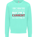 I Dont Mean to Be but I' Canoeist Canoeing Kids Sweatshirt Jumper Peppermint