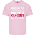 I Dont Mean to Be but I' Canoeist Canoeing Kids T-Shirt Childrens Light Pink
