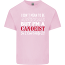 I Dont Mean to Be but I' Canoeist Canoeing Kids T-Shirt Childrens Light Pink