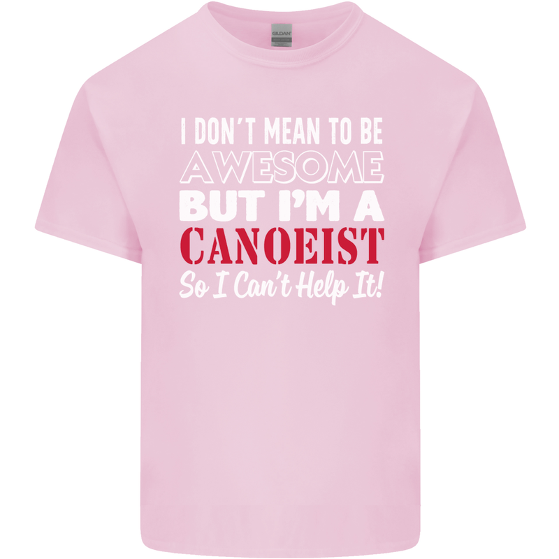 I Dont Mean to Be but I' Canoeist Canoeing Kids T-Shirt Childrens Light Pink