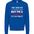 I Dont Mean to Be but I' Canoeist Canoeing Mens Sweatshirt Jumper Royal Blue
