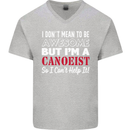 I Dont Mean to Be but I' Canoeist Canoeing Mens V-Neck Cotton T-Shirt Sports Grey