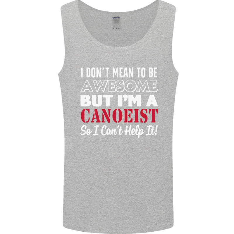 I Dont Mean to Be but I' Canoeist Canoeing Mens Vest Tank Top Sports Grey
