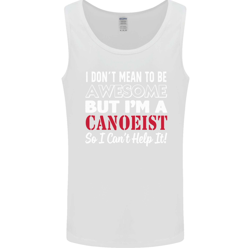 I Dont Mean to Be but I' Canoeist Canoeing Mens Vest Tank Top White