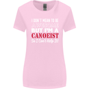 I Dont Mean to Be but I' Canoeist Canoeing Womens Wider Cut T-Shirt Light Pink