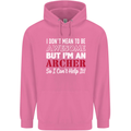 I Dont Mean to Be but Im an Archer Archery Childrens Kids Hoodie Azalea