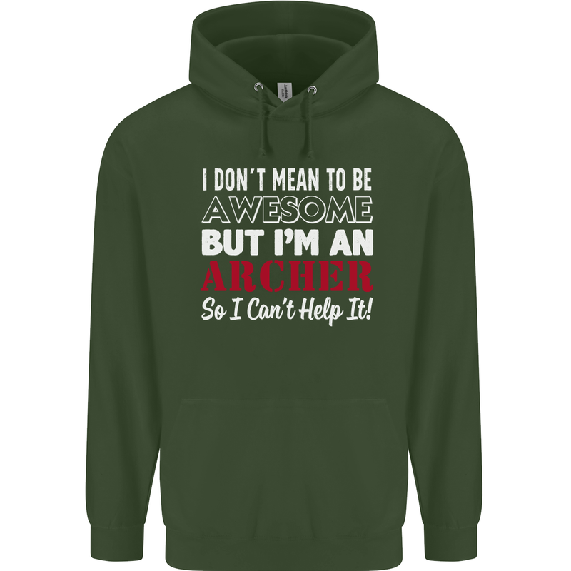 I Dont Mean to Be but Im an Archer Archery Childrens Kids Hoodie Forest Green