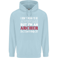 I Dont Mean to Be but Im an Archer Archery Childrens Kids Hoodie Light Blue