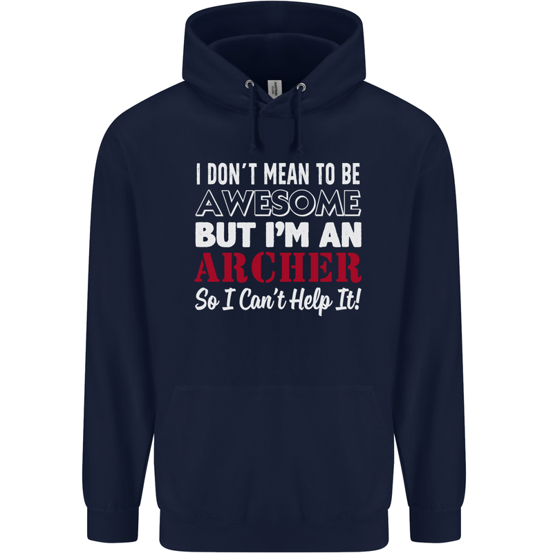 I Dont Mean to Be but Im an Archer Archery Childrens Kids Hoodie Navy Blue