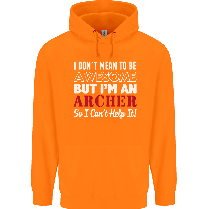 I Dont Mean to Be but Im an Archer Archery Childrens Kids Hoodie Orange